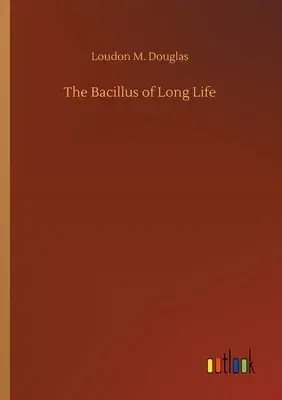 The Bacillus of Long Life