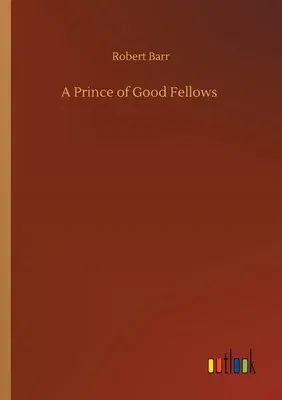 A Prince of Good Fellows