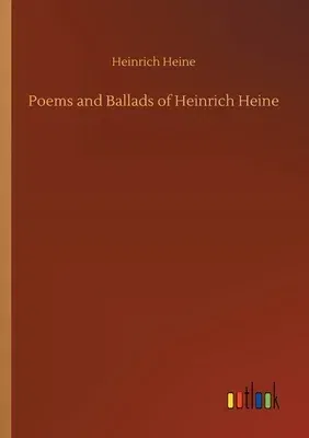 Poems and Ballads of Heinrich Heine