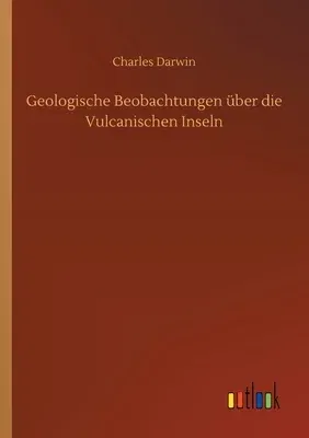 Geologische Beobachtungen über die Vulcanischen Inseln