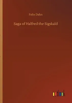 Saga of Halfred the Sigskald