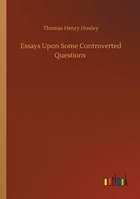 Essays Upon Some Controverted Questions