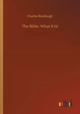 The Bible: What It Is!