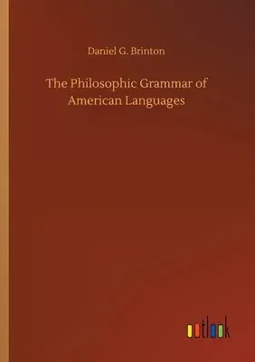 The Philosophic Grammar of American Languages