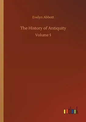 The History of Antiquity: Volume 5