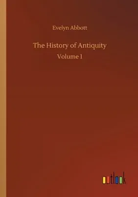 The History of Antiquity: Volume 1