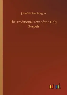 The Traditional Text of the Holy Gospels