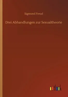 Drei Abhandlungen zur Sexualtheorie