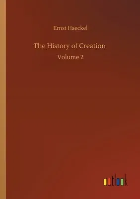 The History of Creation: Volume 2