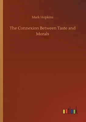 The Connexion Between Taste and Morals