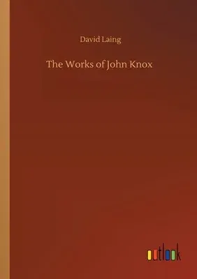 The Works of John Knox