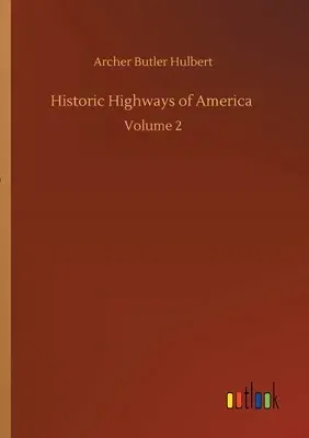 Historic Highways of America: Volume 2