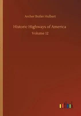 Historic Highways of America: Volume 12