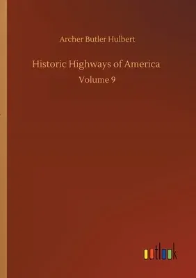 Historic Highways of America: Volume 9