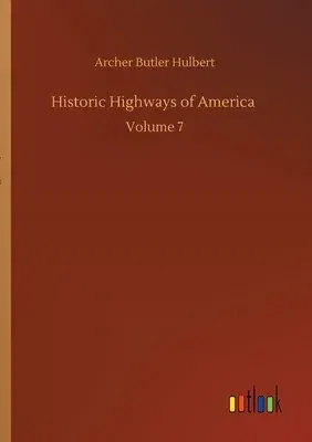 Historic Highways of America: Volume 7