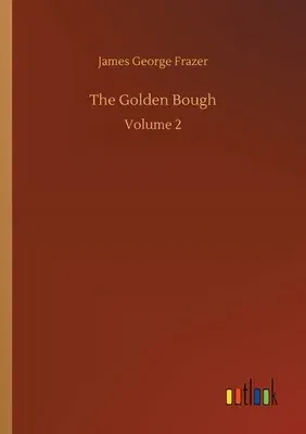 The Golden Bough: Volume 2