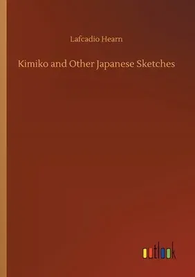 Kimiko and Other Japanese Sketches