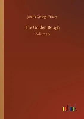 The Golden Bough: Volume 9