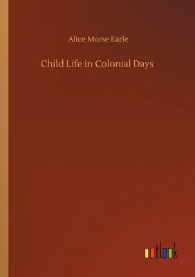 Child Life in Colonial Days