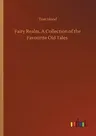 Fairy Realm, A Collection of the Favourite Old Tales