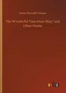 The Wonderful One-Hoss-Shay and Other Poems