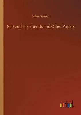 Rab and His Friends and Other Papers