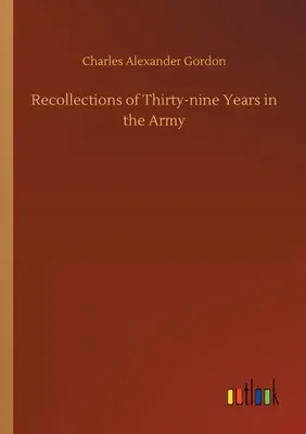 Recollections of Thirty-nine Years in the Army