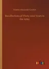 Recollections of Thirty-nine Years in the Army