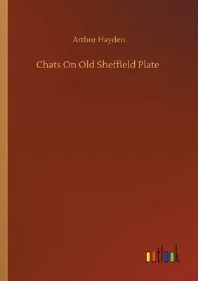 Chats On Old Sheffield Plate