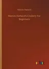 Marion Harland's Cookery For Beginners