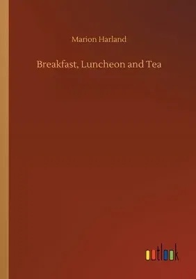 Breakfast, Luncheon and Tea