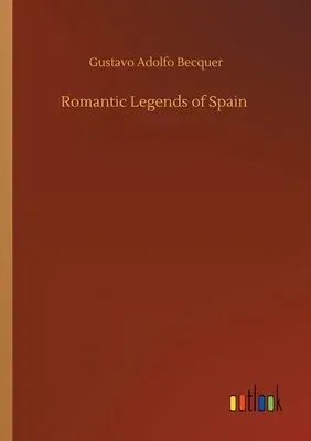 Romantic Legends of Spain