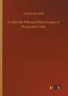 Under the Hill and Other Essays in Prose and Verse