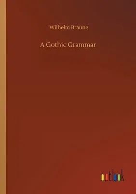 A Gothic Grammar