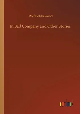 In Bad Company and Other Stories