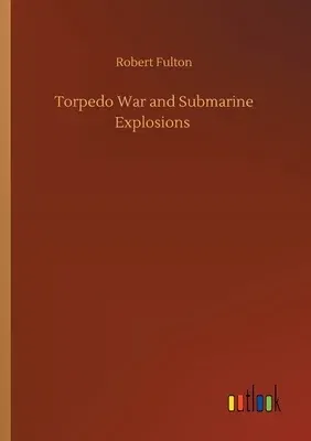 Torpedo War and Submarine Explosions