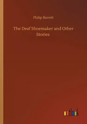 The Deaf Shoemaker and Other Stories