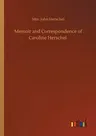 Memoir and Correspondence of Caroline Herschel