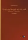 The Works of Richard Hurd, D.D. Lord Bishop of Worcester: Volume 1