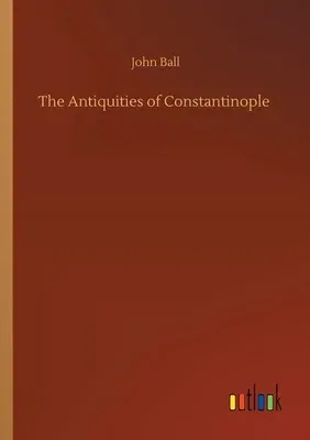 The Antiquities of Constantinople