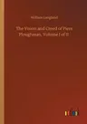 The Vision and Creed of Piers Ploughman, Volume I of II