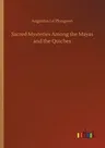 Sacred Mysteries Among the Mayas and the Quiches