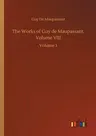 The Works of Guy de Maupassant, Volume VIII: Volume 3