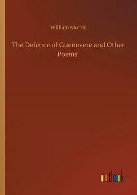 The Defence of Guenevere and Other Poems