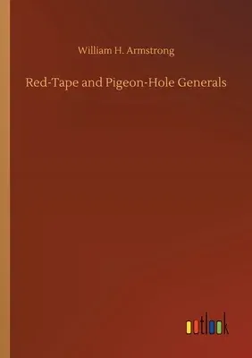 Red-Tape and Pigeon-Hole Generals