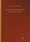 Lucy Maud Montgomery Short Stories, 1902 to 1903