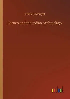 Borneo and the Indian Archipelago