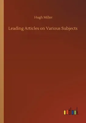 Leading Articles on Various Subjects