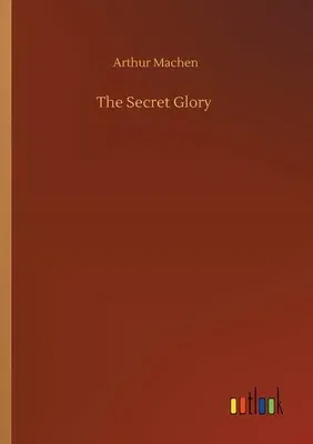 The Secret Glory