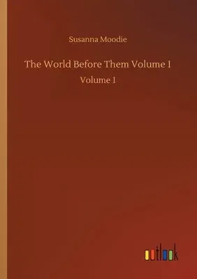 The World Before Them Volume 1: Volume 1